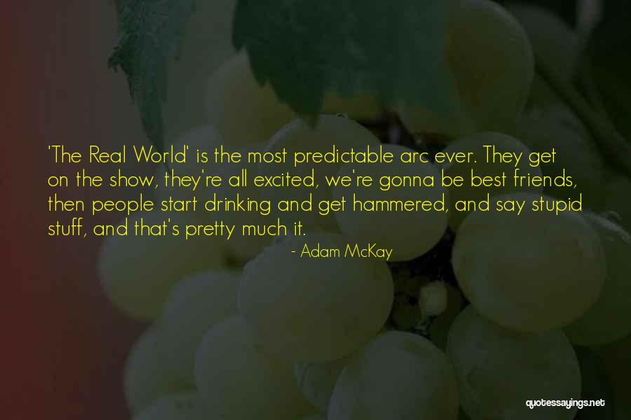 Friends And Drinking Quotes By Adam McKay