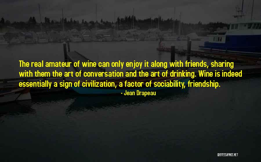 Friends And Drinking Quotes By Jean Drapeau