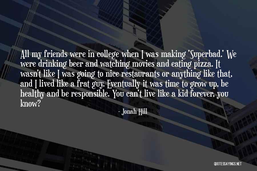 Friends And Drinking Quotes By Jonah Hill