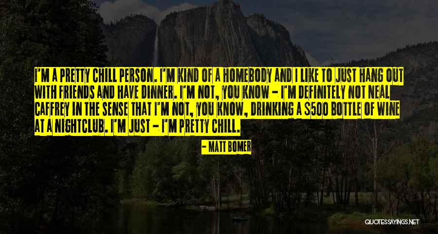 Friends And Drinking Quotes By Matt Bomer