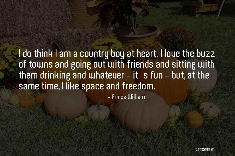 Friends And Drinking Quotes By Prince William