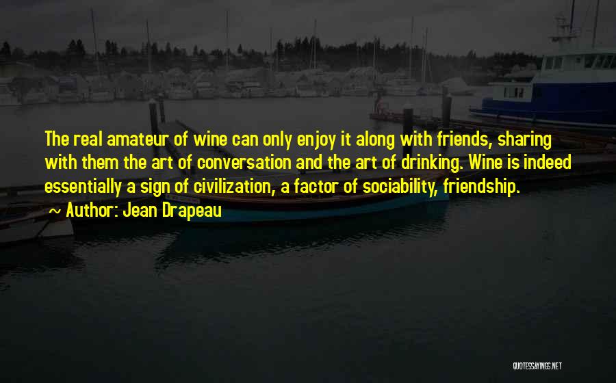 Friends And Drinking Wine Quotes By Jean Drapeau