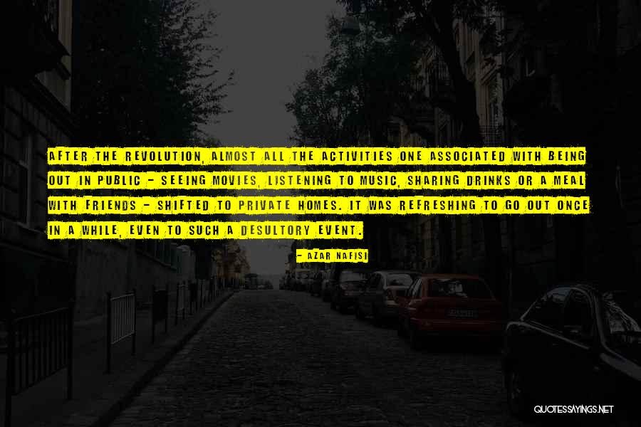 Friends And Drinks Quotes By Azar Nafisi Friends And Drinks Quotes By Azar Nafisi