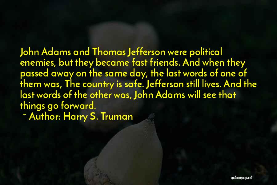 Friends And Enemies Quotes By Harry S. Truman