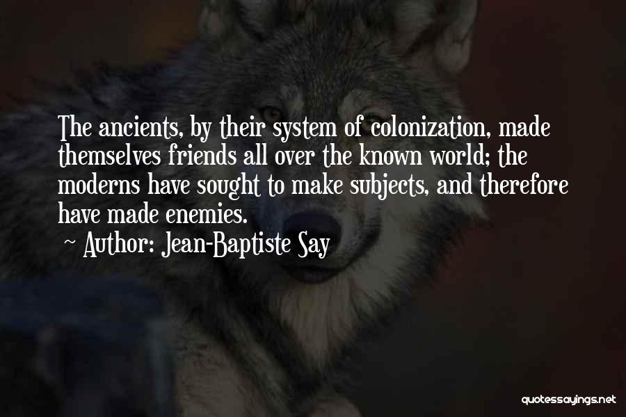 Friends And Enemies Quotes By Jean-Baptiste Say