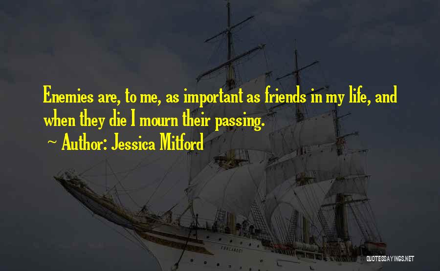 Friends And Enemies Quotes By Jessica Mitford