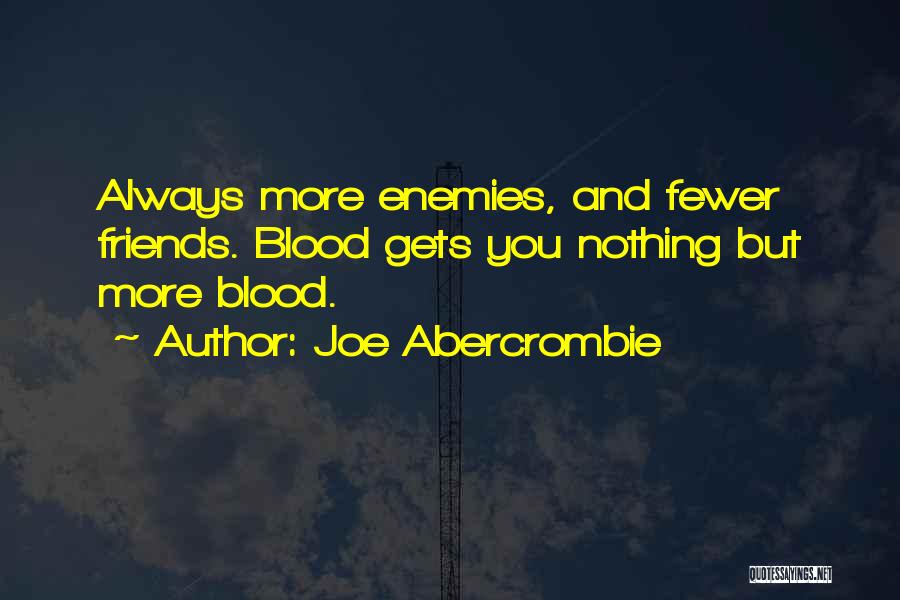 Friends And Enemies Quotes By Joe Abercrombie