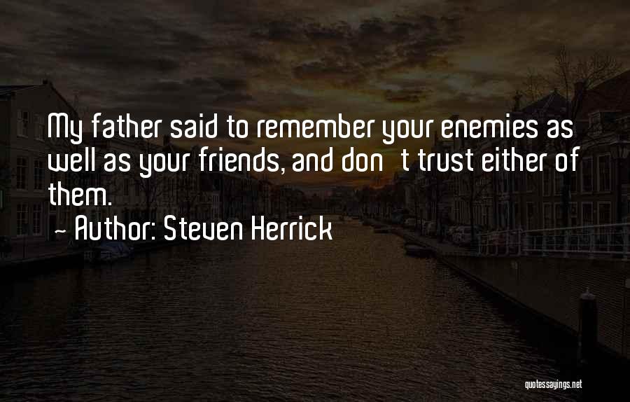 Friends And Enemies Quotes By Steven Herrick