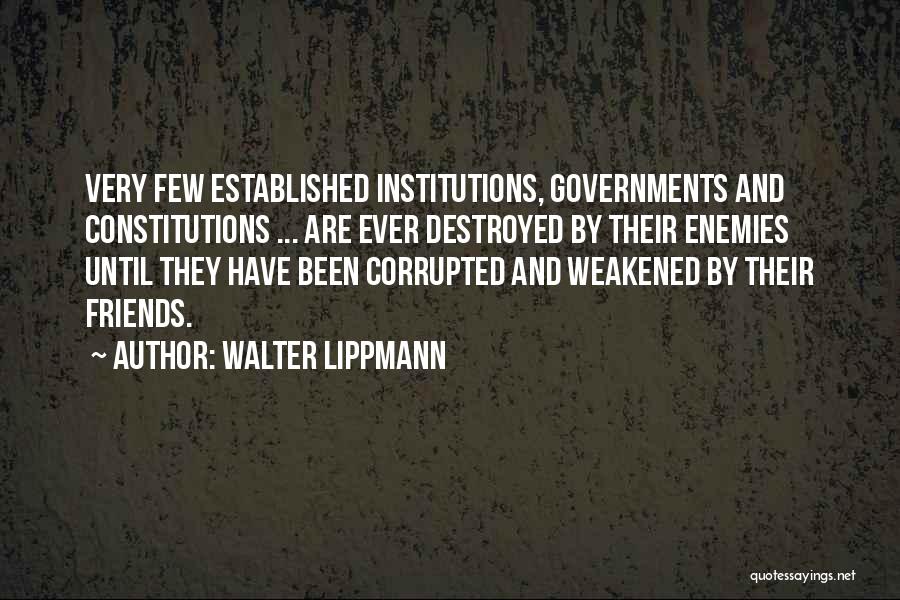Friends And Enemies Quotes By Walter Lippmann