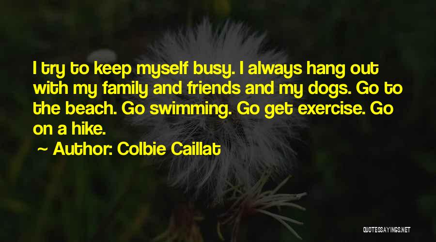 Friends And Exercise Quotes By Colbie Caillat