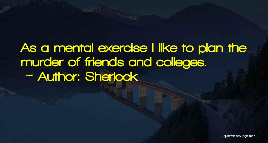 Friends And Exercise Quotes By Sherlock