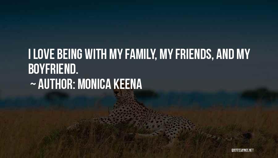 Friends And Family Being There Quotes By Monica Keena