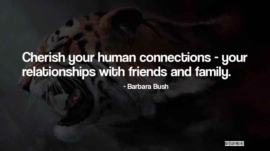 Friends And Family Relationships Quotes By Barbara Bush