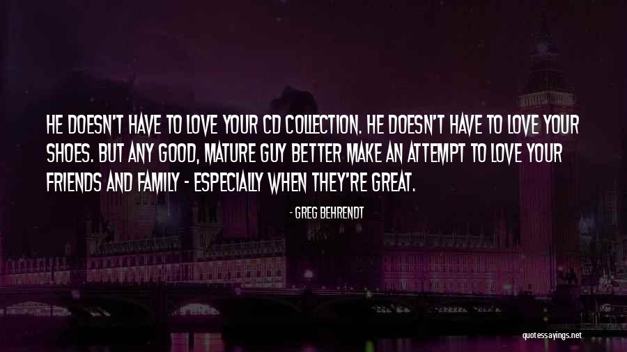 Friends And Family Relationships Quotes By Greg Behrendt