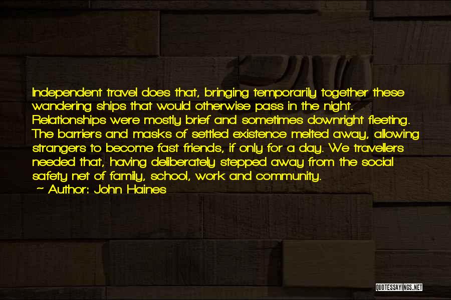 Friends And Family Relationships Quotes By John Haines