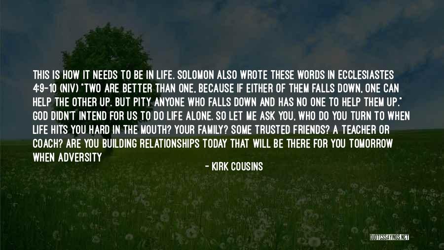 Friends And Family Relationships Quotes By Kirk Cousins