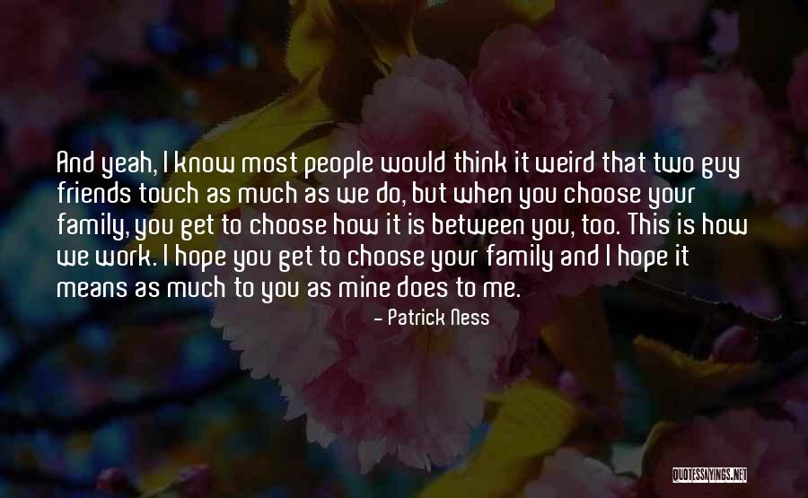 Friends And Family Relationships Quotes By Patrick Ness