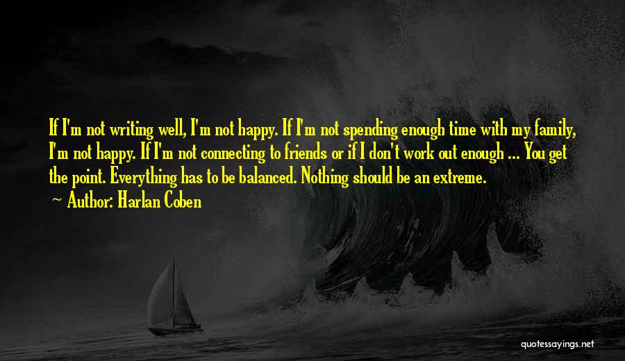 Friends And Family Spending Time Quotes By Harlan Coben