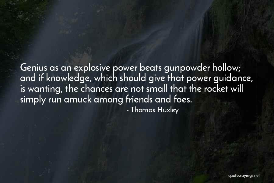 Friends And Foes Quotes By Thomas Huxley Friends And Foes Quotes By Thomas Huxley