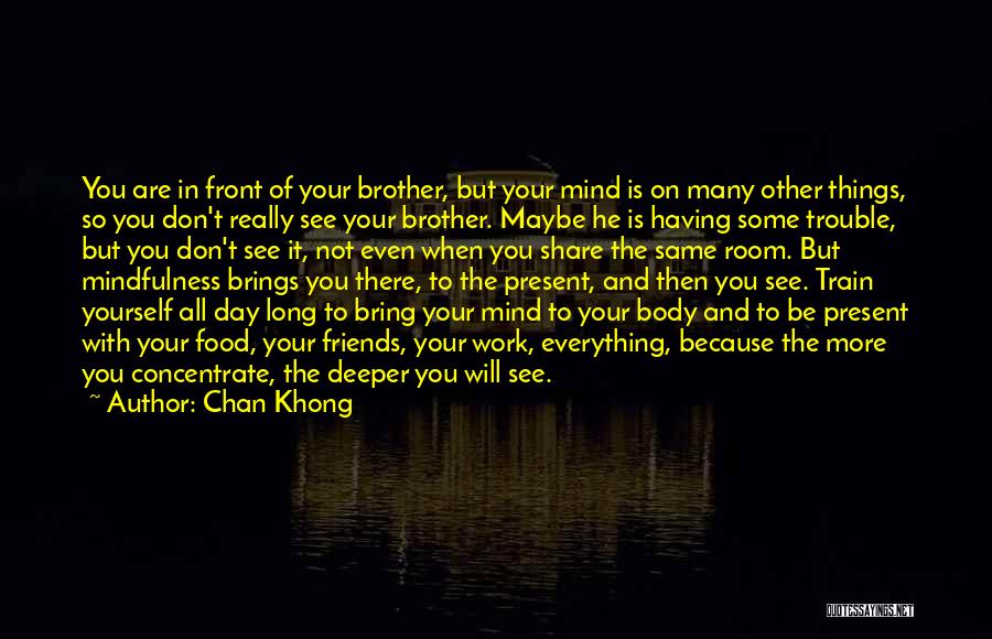 Friends And Food Quotes By Chan Khong