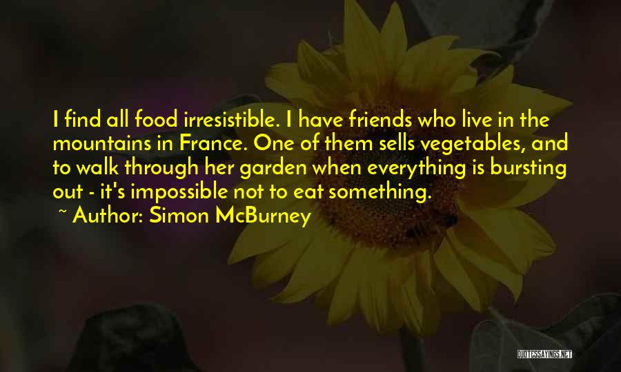 Friends And Food Quotes By Simon McBurney