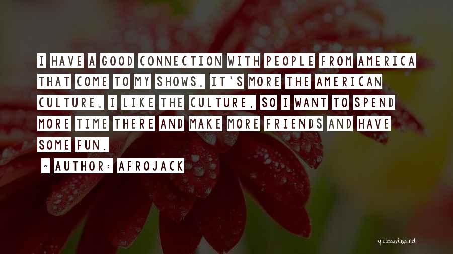 Friends And Fun Quotes By Afrojack