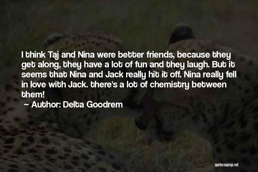 Friends And Fun Quotes By Delta Goodrem