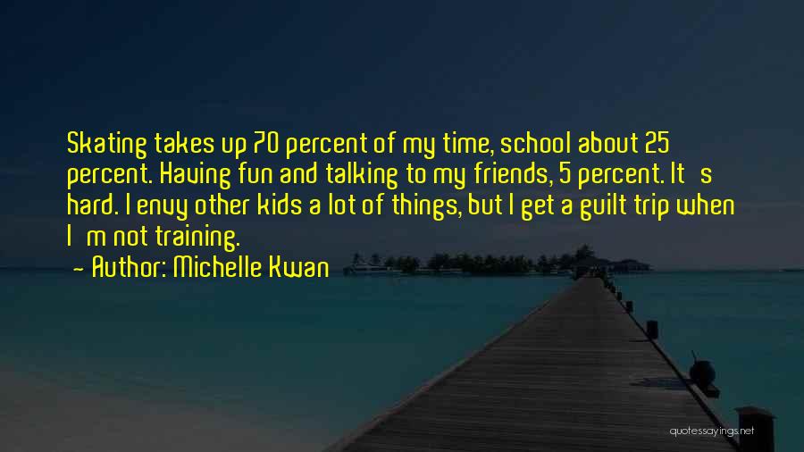 Friends And Fun Quotes By Michelle Kwan