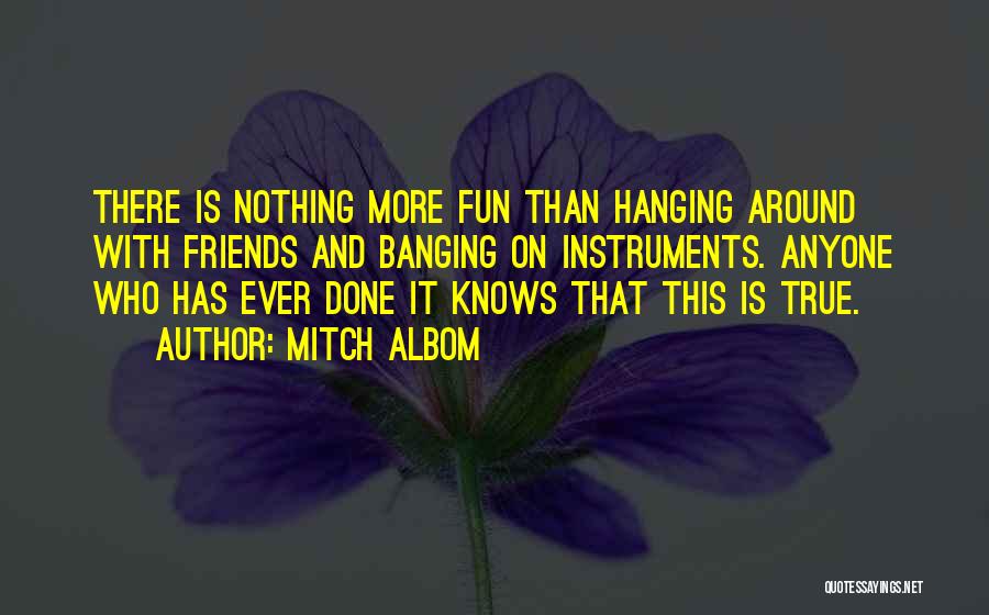 Friends And Fun Quotes By Mitch Albom