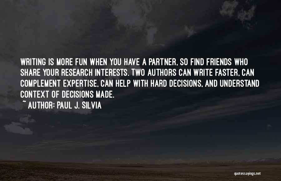 Friends And Fun Quotes By Paul J. Silvia