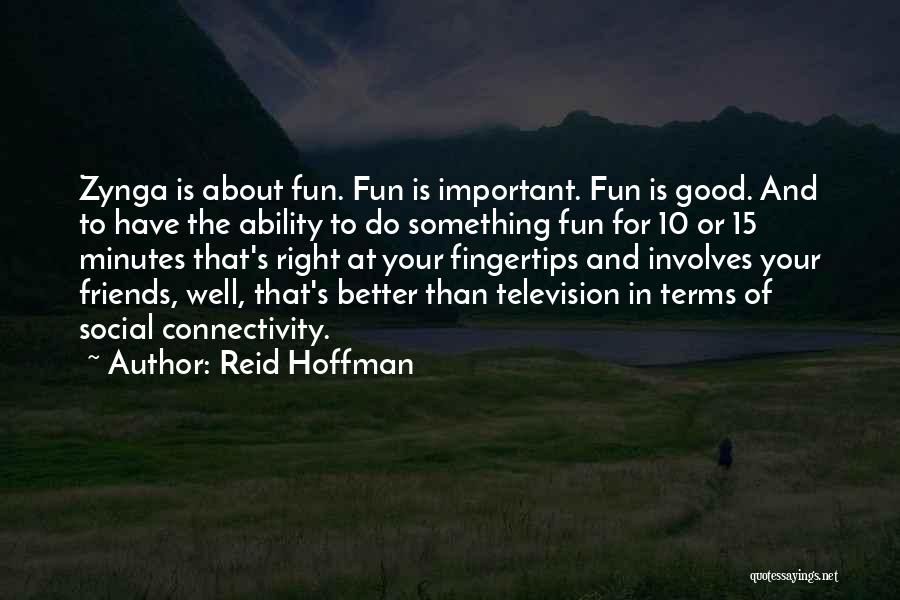 Friends And Fun Quotes By Reid Hoffman