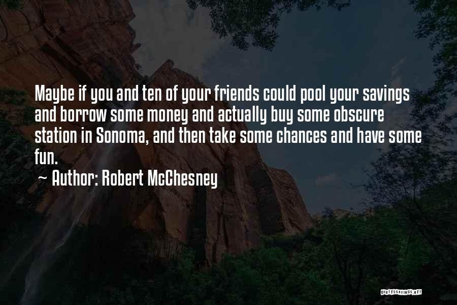 Friends And Fun Quotes By Robert McChesney