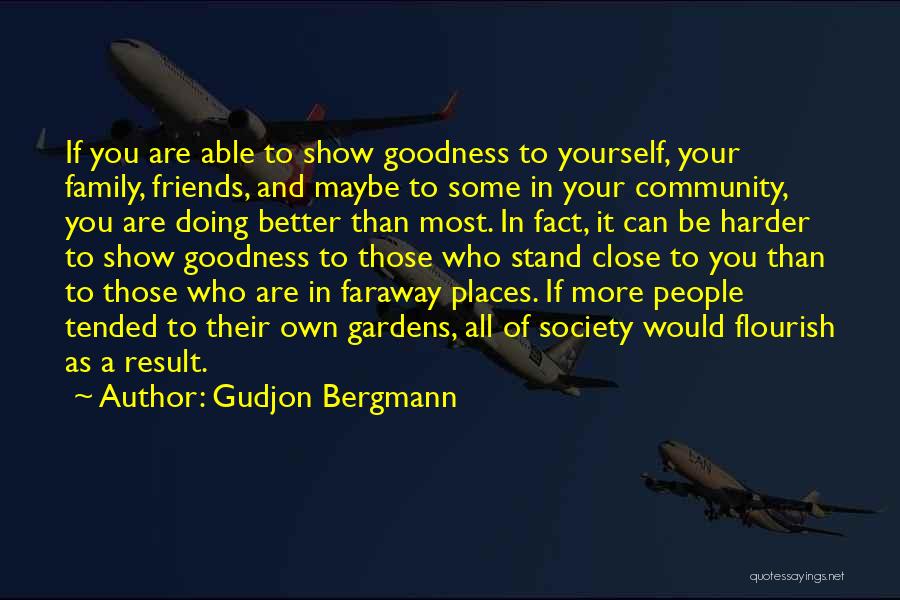 Friends And Gardens Quotes By Gudjon Bergmann