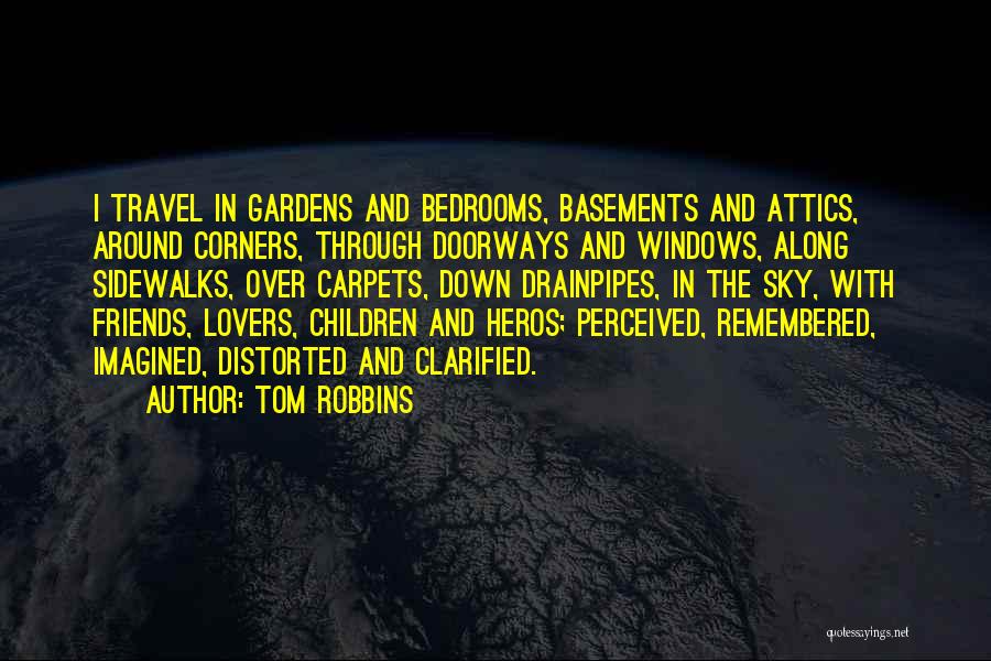 Friends And Gardens Quotes By Tom Robbins