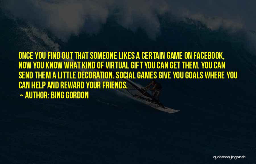 Friends And Goals Quotes By Bing Gordon