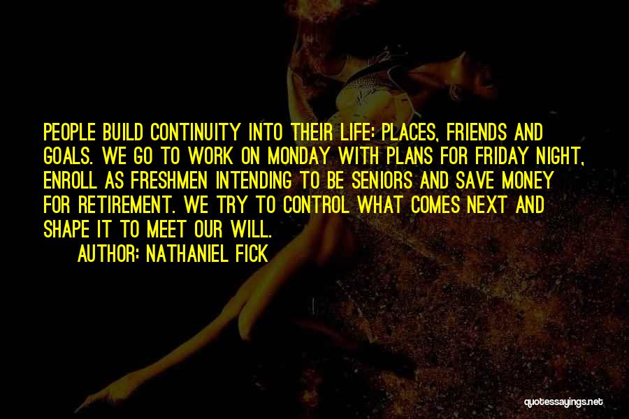 Friends And Goals Quotes By Nathaniel Fick