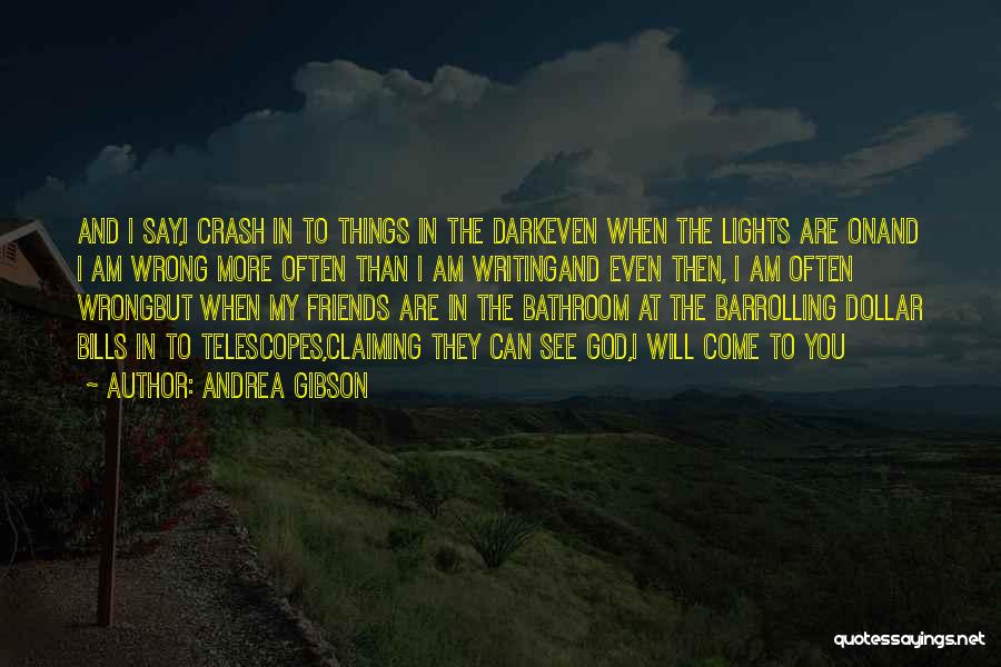 Friends And God Quotes By Andrea Gibson