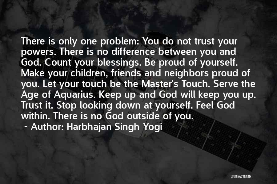 Friends And God Quotes By Harbhajan Singh Yogi