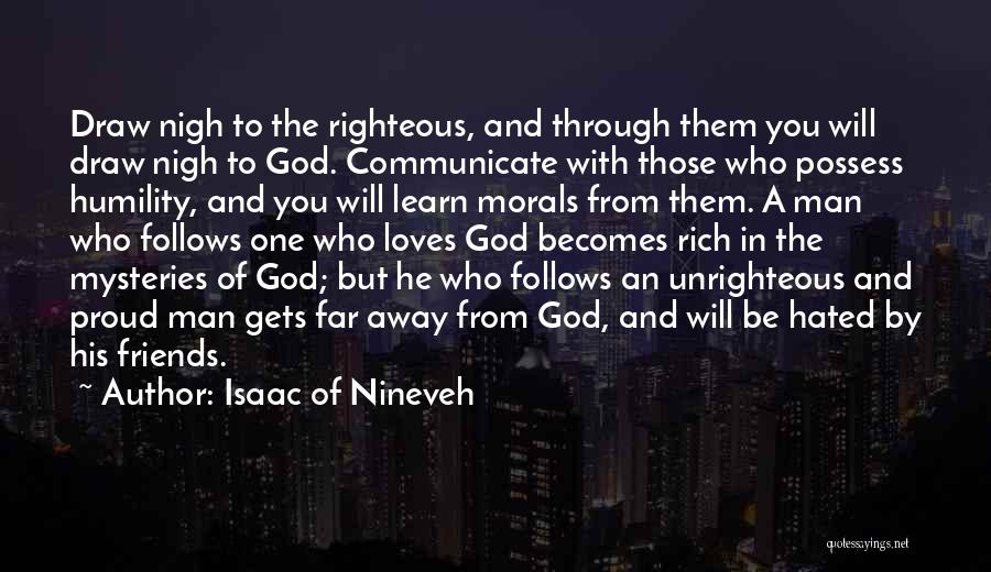 Friends And God Quotes By Isaac Of Nineveh