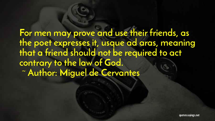 Friends And God Quotes By Miguel De Cervantes