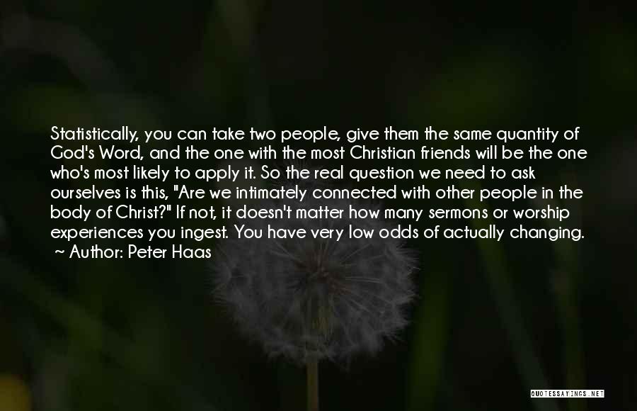 Friends And God Quotes By Peter Haas