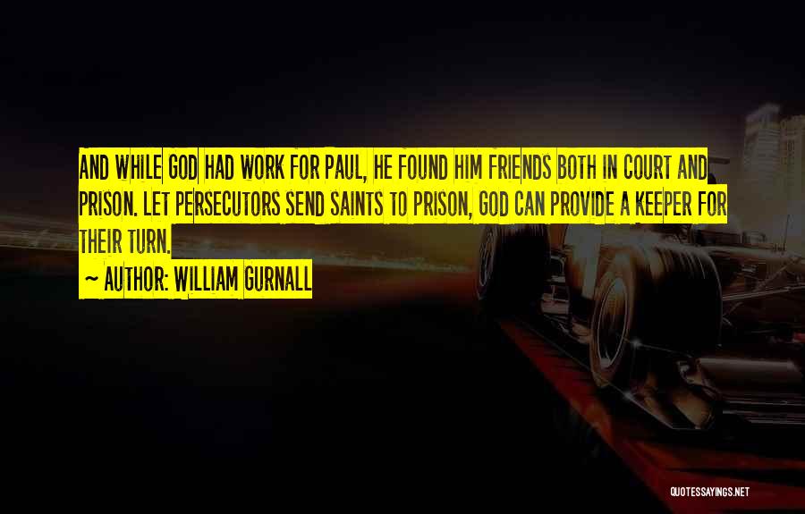 Friends And God Quotes By William Gurnall