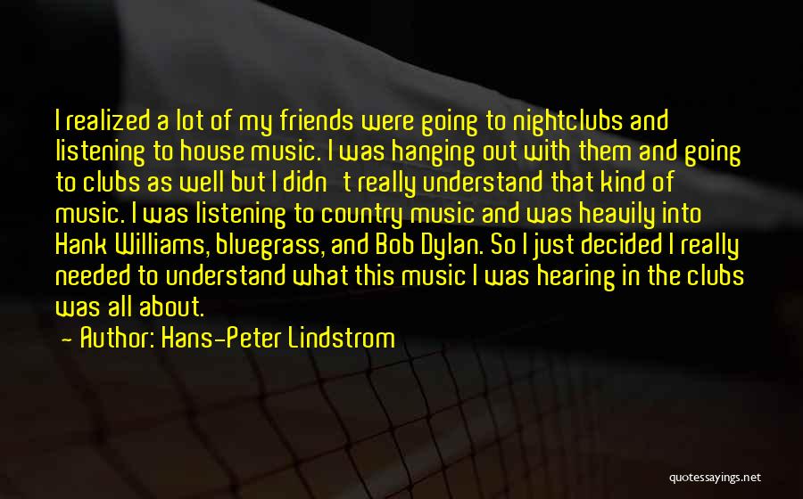 Friends And Going Out Quotes By Hans-Peter Lindstrom