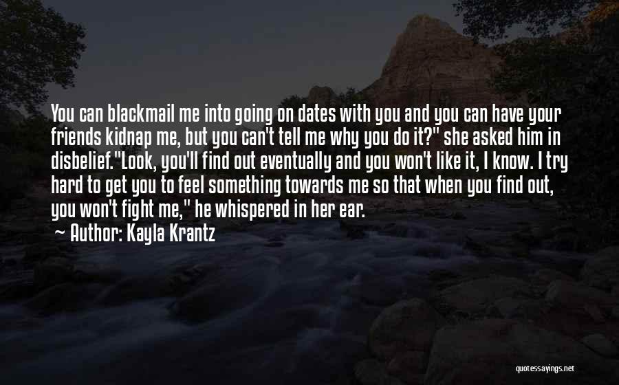 Friends And Going Out Quotes By Kayla Krantz