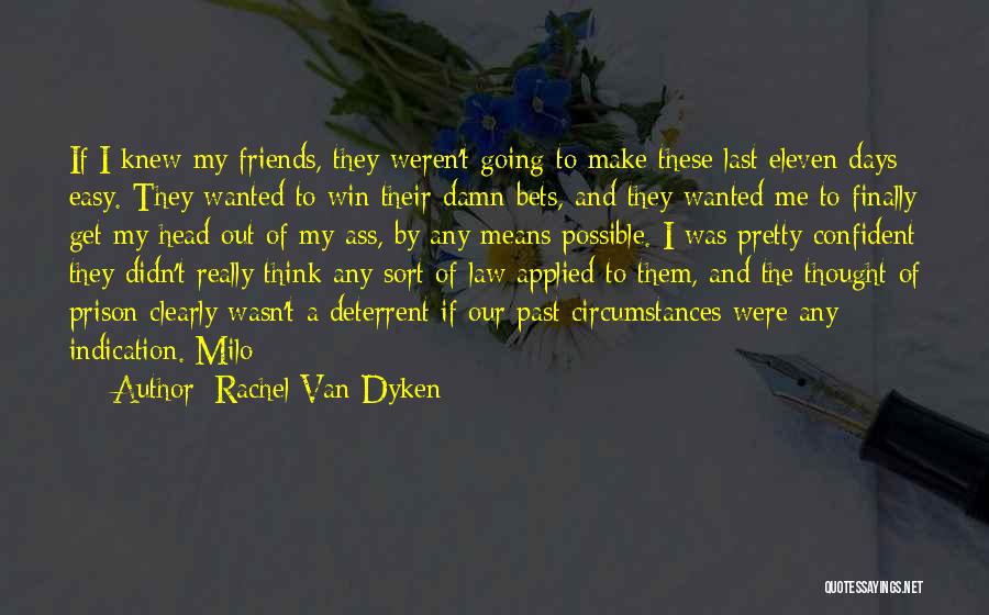 Friends And Going Out Quotes By Rachel Van Dyken