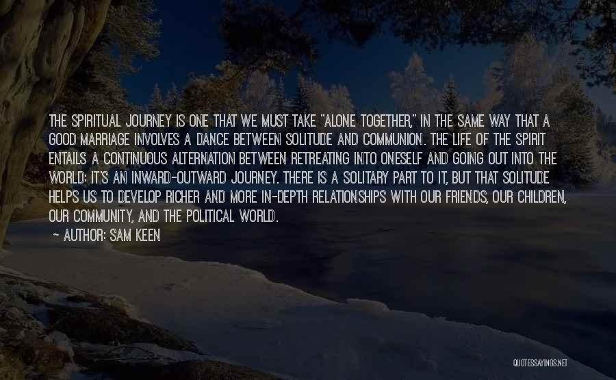 Friends And Going Out Quotes By Sam Keen