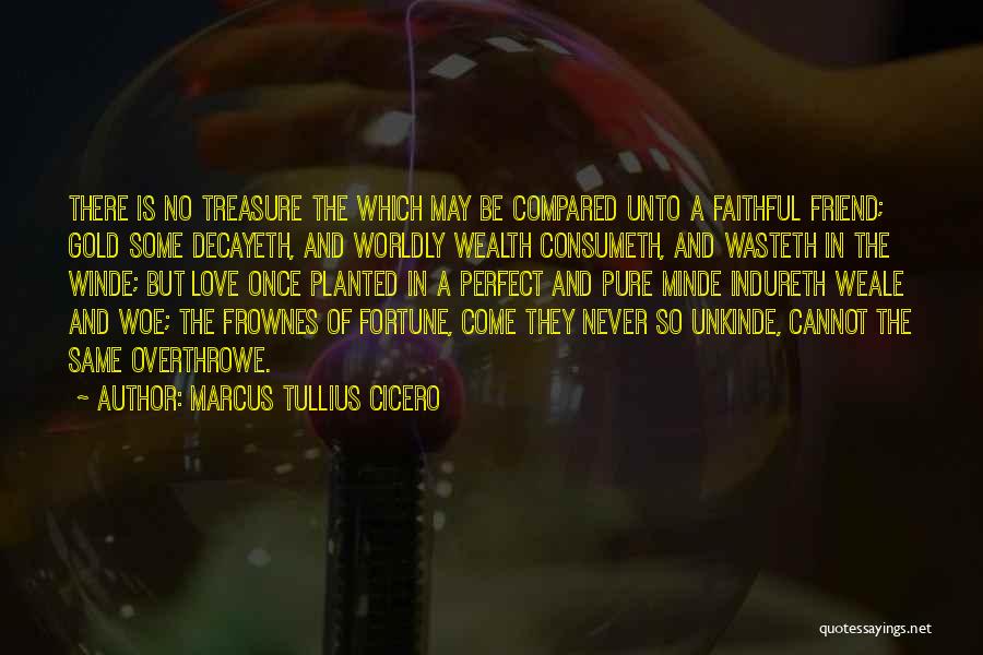 Friends And Gold Quotes By Marcus Tullius Cicero