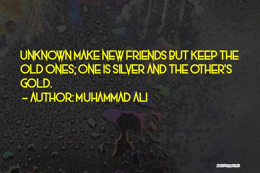 Friends And Gold Quotes By Muhammad Ali