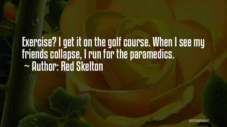 Friends And Golf Quotes By Red Skelton