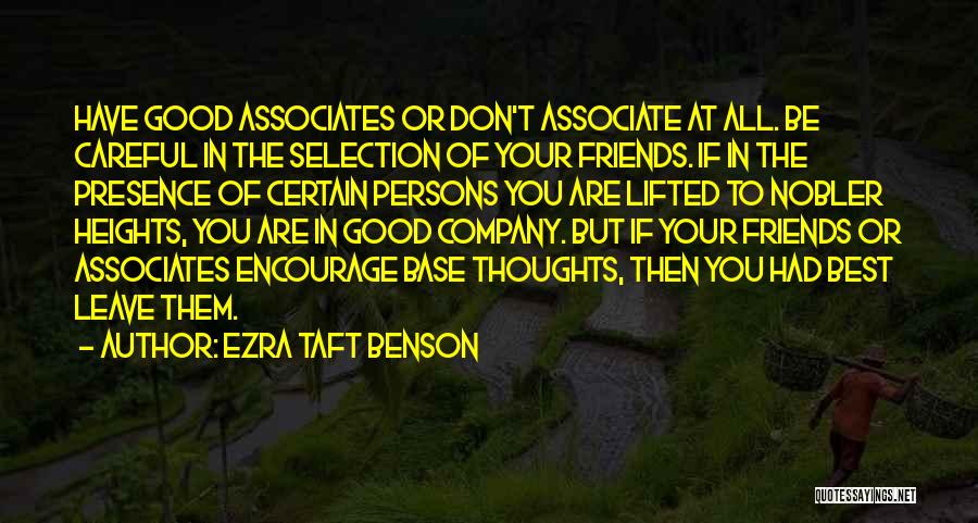 Friends And Good Company Quotes By Ezra Taft Benson
